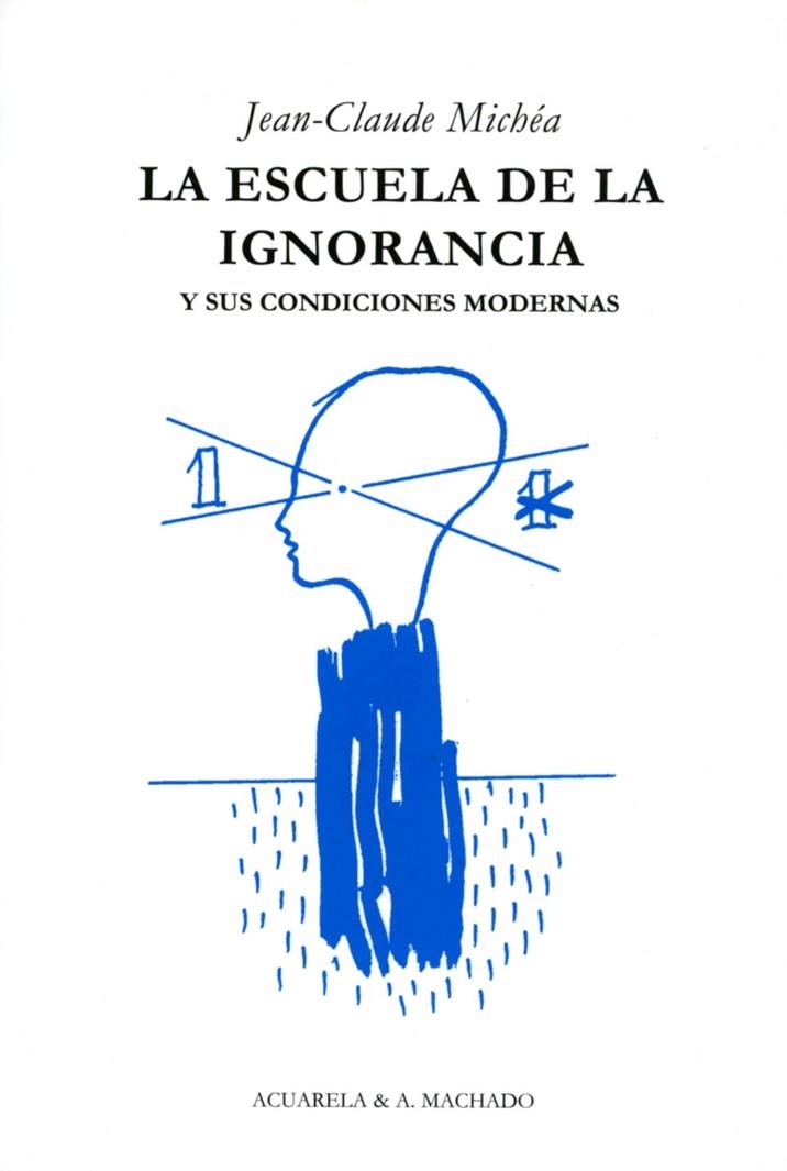 LA ESCUELA DE LA IGNORANCIA | 9788477742036 | MICHEA