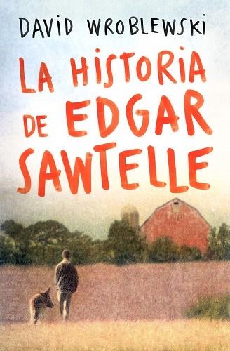 LA HISTORIA DE EDGAR SAWTELLE | 9788408095347 | WROBLEWSKI