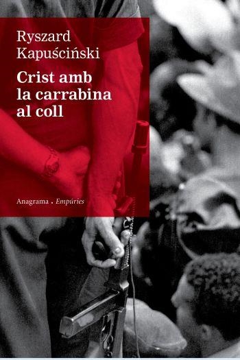 CRIST AMB LA CARRABINA AL COLL | 9788497876155 | KAPUSCINSKI