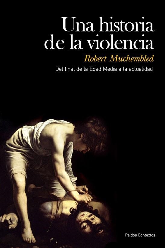 UNA HISTORIA DE LA VIOLENCIA | 9788449324215 | MUCHEMBLED