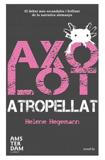 AXOLOT ATROPELLAT | 9788492941292 | HEGEMANN