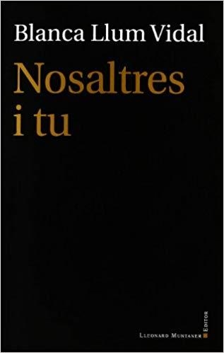 NOSALTRES I TU | 9788415076278 | LLUM VIDAL, BLANCA