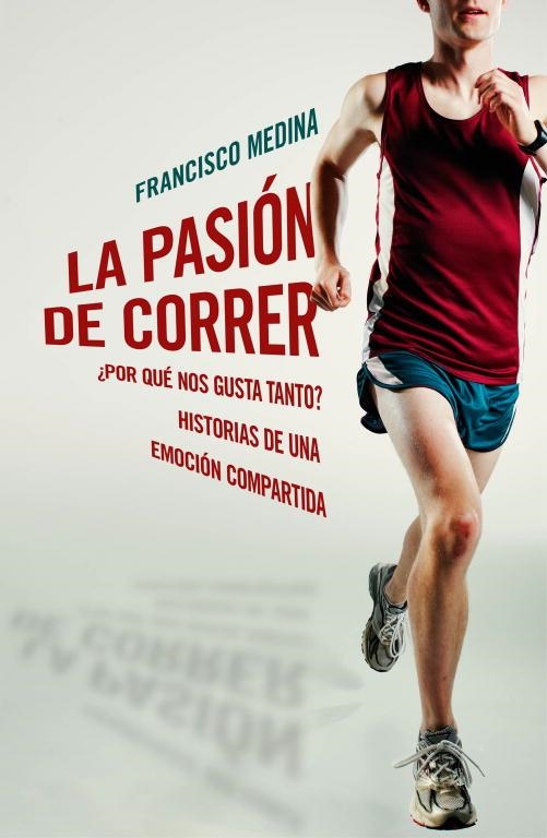 LA PASION DE CORRER | 9788401390920 | MEDINA