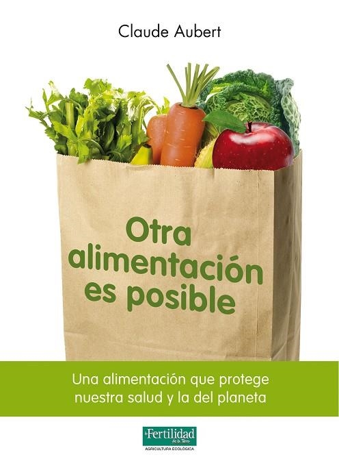 OTRA ALIMENTACION ES POSIBLE | 9788493828929 | AUBERT