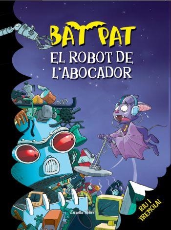 EL ROBOT DE L'ABOCADOR | 9788499323268 | PAVANELLO, ROBERTO/PAT, BAT