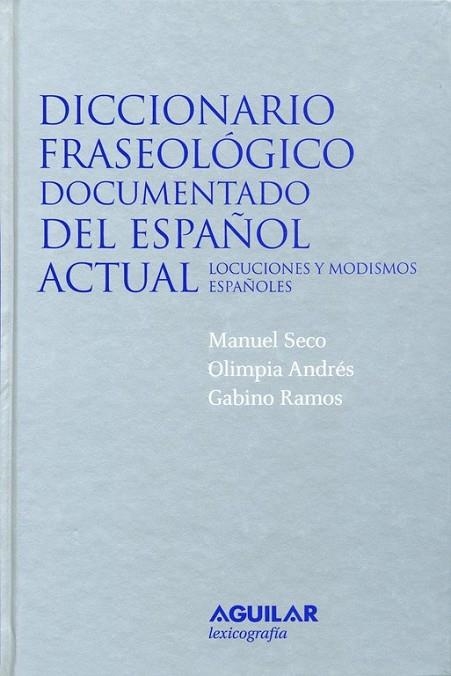 DICC.FRASEOLOGICO DOCU.ESP.ACTUA | 9788429476743 | MANUEL SECO/OLIMPIA ANDRéS/GABINO RAMOS