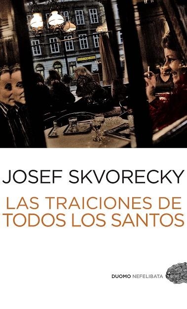 LAS TRAICIONES DE TODOS LOS SANT | 9788492723720 | SKVORECKY