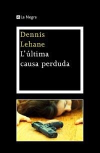 L'ULTIMA CAUSA PERDUDA | 9788482649030 | LEHANE