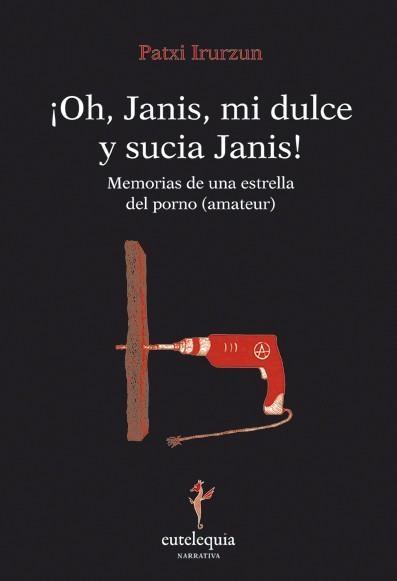 OH JANIS, MI DULCE Y SUCIA JANIS | 9788493873332 | IRURZUN