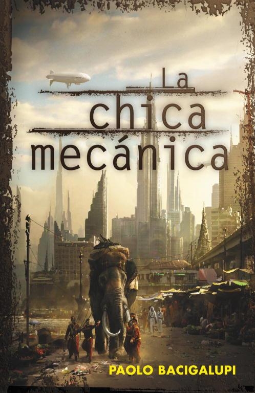 LA CHICA MECANICA | 9788401339400 | BACIGALUPI