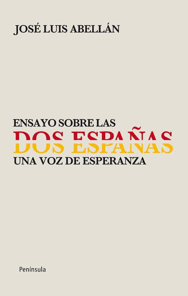 ENSAYO SOBRE LAS DOS ESPAÑAS | 9788499421056 | ABELLAN