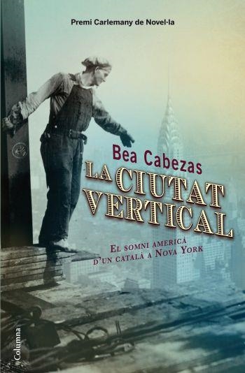 LA CIUTAT VERTICAL | 9788466413572 | CABEZAS, BEA