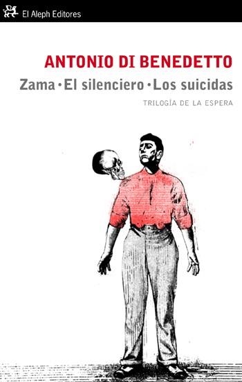 ZAMA·EL SILENCIERO·LOS SUICIDAS | 9788476699843 | BENEDETTO