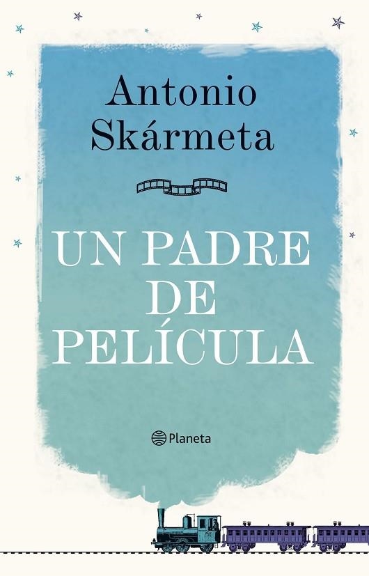 UN PADRE DE PELICULA | 9788408095408 | SKARMETA