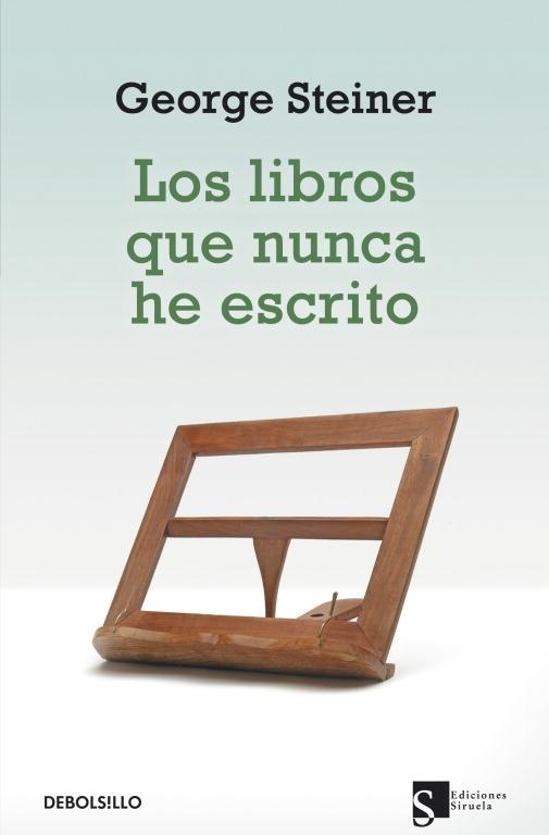 LOS LIBROS QUE NUNCA HE ESCRITO | 9788499088211 | STEINER