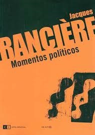 MOMENTOS POLITICOS | 9788493904746 | RANCIERE