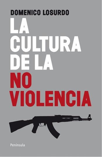 LA CULTURA DE LA NO VIOLENCIA | 9788499420998 | LOSURDO