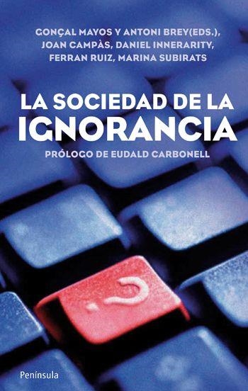 LA SOCIEDAD DE LA IGNORANCIA | 9788499420905 | VARIS