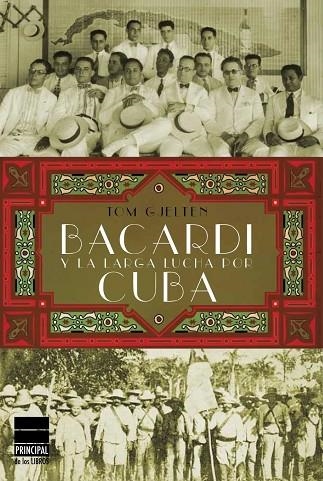 BACARDI Y LA LARGA LUCHA POR CUB | 9788493859480 | GJELTEN