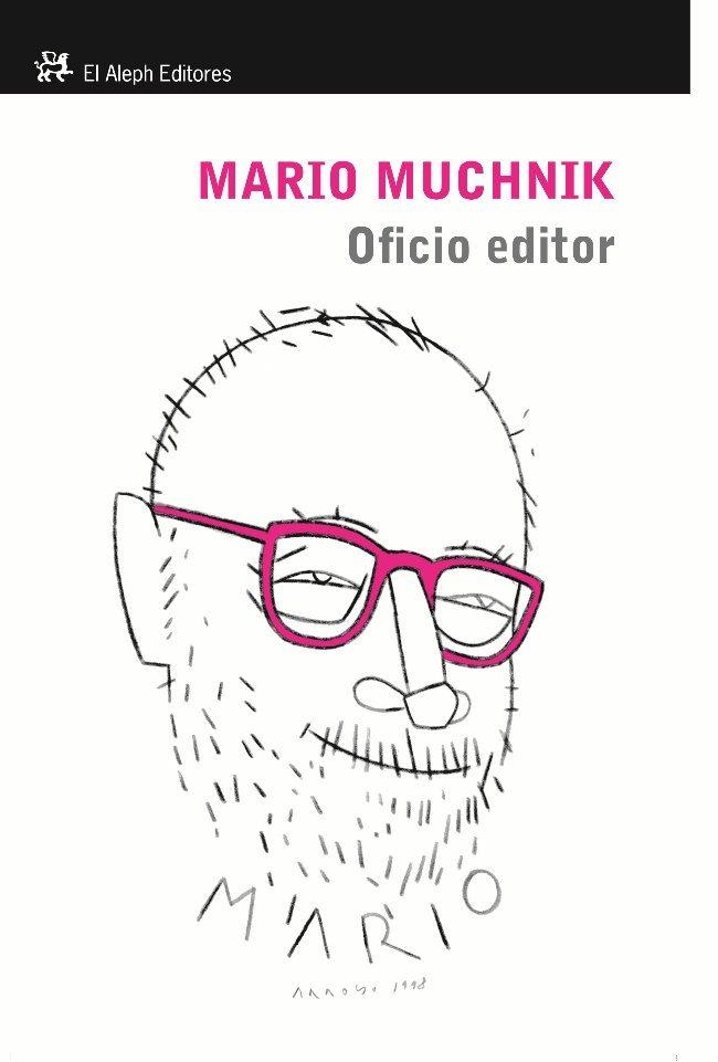 OFICIO EDITOR | 9788476699492 | MUCHNIK, MARIO