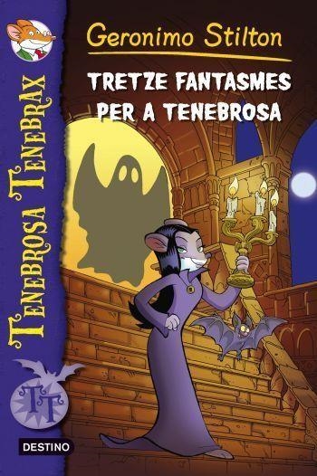 TRETZE FANTASMES PER A TENEBROSA | 9788499325569 | STILTON