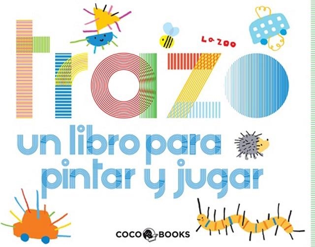 TRAZO UN LIBRO PARA PINTAR Y JUG | 9788493847180 | ZOO, LA