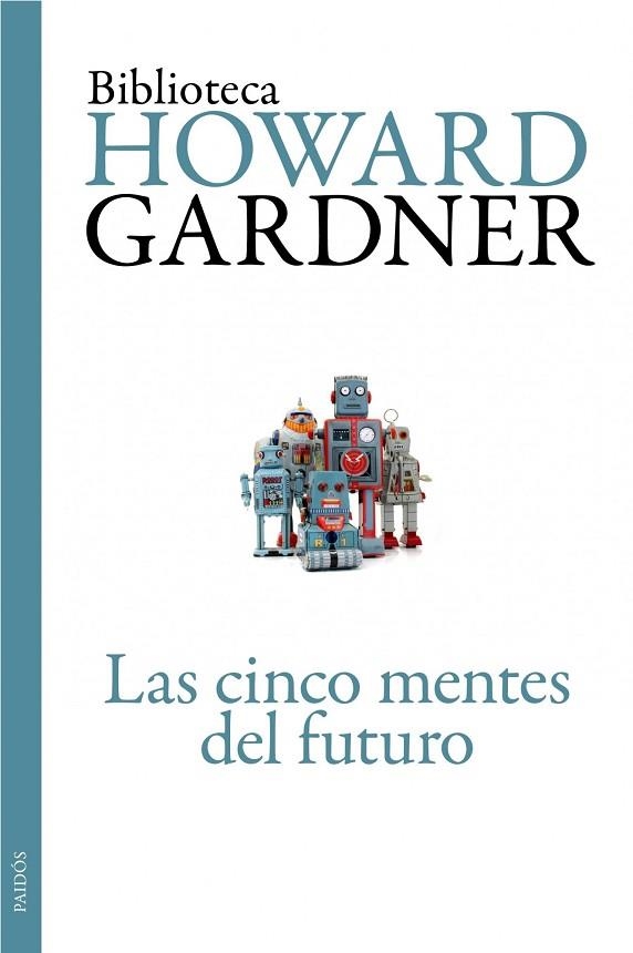 LAS CINCO MENTES DEL FUTURO | 9788449326110 | GARDNER