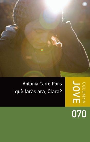 I QUE FARAS ARA, CLARA? | 9788499326498 | CARRE-PONS