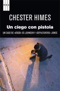 UN CIEGO CON UNA PISTOLA | 9788498679991 | HIMES