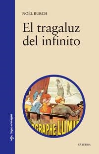 TRAGALUZ DEL INFINTO | 9788437606422 | BURCH, NOEL