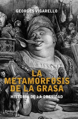 LA METAMORFOSIS DE LA GRASA | 9788499421193 | VIGARELLO