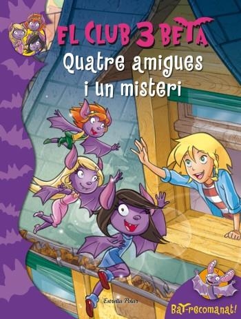 QUATRE AMIGUES I UN MISTERI | 9788499325798 | PAVANELLO, ROBERTO/PAT, BAT