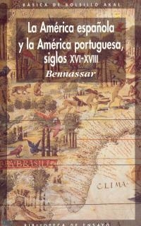 AMERICA ESPAÑOLA Y PORTUGUESA | 9788476002032 | BENNASSAR