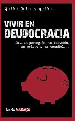 VIVIR EN DEUDOCRACIA | 9788498883886 | ¿QUIéN DEBE A QUIéN? (COORD.)