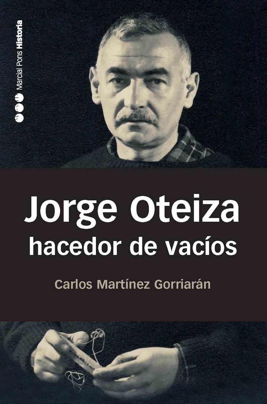 JORGE OTEIZA HACEDOR DE VACIOS | 9788492820238 | GORRIARAN