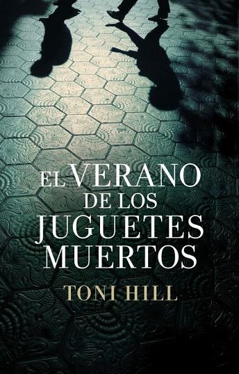 EL VERANO DE LOS JUGUETES MUERTO | 9788425347832 | HILL