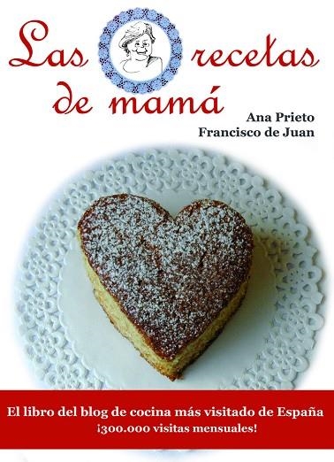 LAS RECETAS DE MAMA | 9788415115052 | PRIETO, ANA; DE JUAN, FRANCISCO