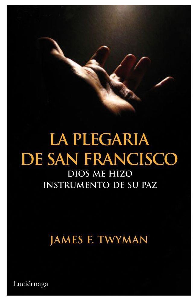 LA PLEGARIA DE SAN FRANCISCO | 9788492545643 | TWYMAN