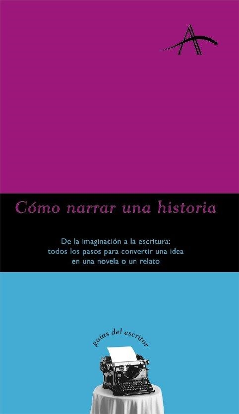 COMO NARRAR UNA HISTORIA | 9788484281047 | KOHAN TOLMACH, SILVIA ADELA