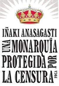 MONARQUIA PROTEGIDA POR LA CENSU | 9788496797215 | ANASAGASTI