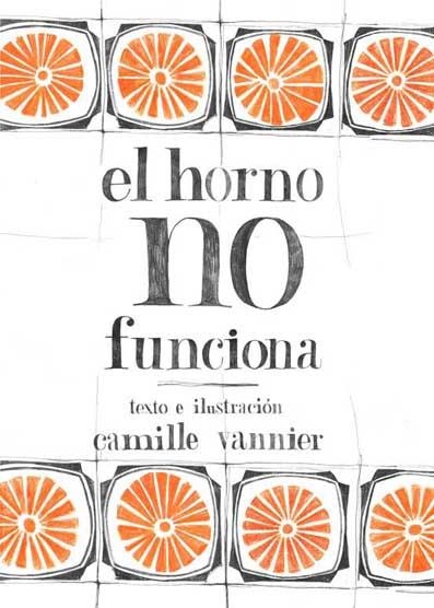 EL HORNO NO FUNCIONA | 9788496722934 | VANNIER