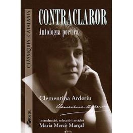 CONTRACLAROR - ANTOLOGIA POÈTICA CLEMENTINA ARDERIU | 9788496108486 | ARDERIU, CLEMENTINA; MARÇAL, MARIA- MERCE (SELECCIO I PROLEG)