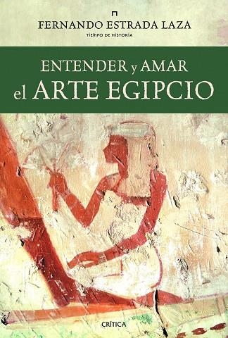 ENTENDER Y AMAR EL ARTE EGIPCIO | 9788498923438 | ESTRADA