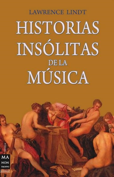 HISTORIAS INSOLITAS DE LA MUSICA | 9788496924840 | LINDT