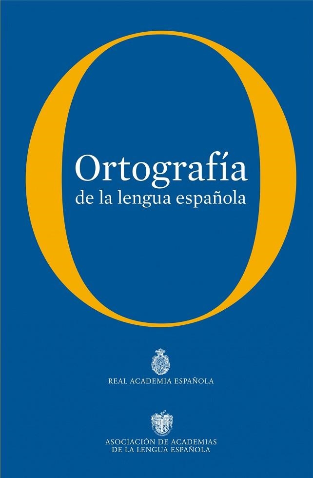 ORTOGRAFIA DE LA LENGUA ESPAÑOLA | 9788467034264 | REAL ACADEMIA ESPAñOLA