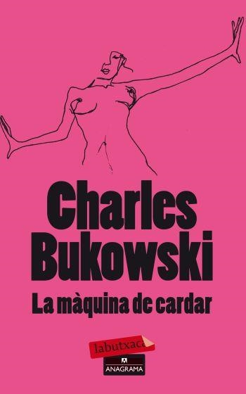 LA MAQUINA DE CARDAR | 9788499303680 | BUKOWSKI