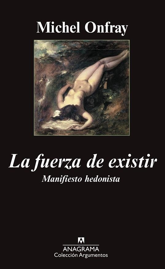 LA FUERZA DE EXISTIR | 9788433962690 | ONFRAY, MICHEL