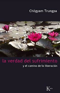 LA VERDAD DEL SUFRIMIENTO | 9788472457454 | TRUNGPA, CHOGYAM