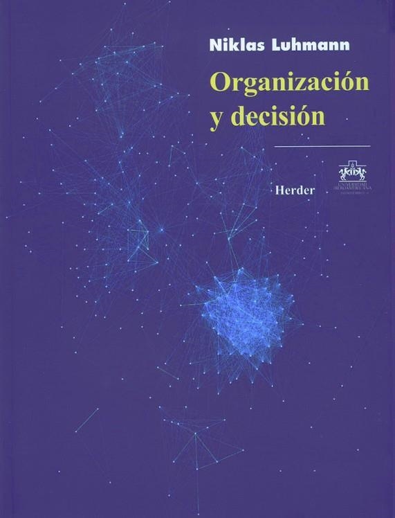 ORGANIZACION Y DECISION | 9786077727170 | LUHMANN