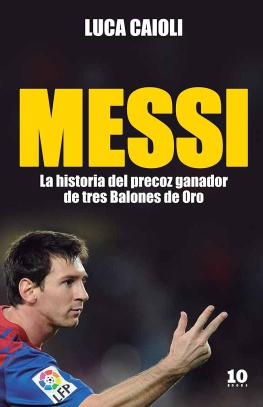 MESSI LA HISTORIA DEL PRECOZ | 9788415193104 | CAIOLI